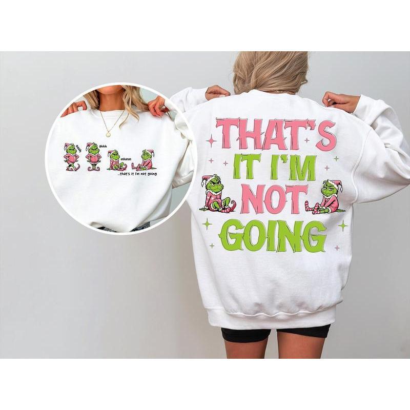 Grinc That's It I'm Not Going Sweatshirt, Grincmas Christmas Tee Shirt, Family Matching Xmas Shirt, Pink Christmas Sweater, Gift Christmas