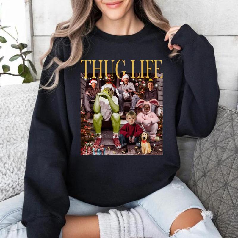 Thug Life Christmas Shirt Christmas Sweatshirt Christmas Movie Shirt  Gifts for Women Holiday Crewneck Xmas Casual Comfort Cotton Fabric