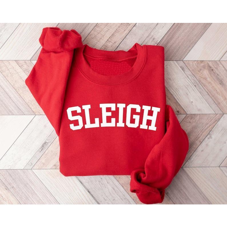 Sleigh Christmas Sweatshirt, Christmas Family Shirt, Christmas Crew, Holiday Sweater for Family, Holiday Sweatshirt, Sleigh Sweatshirt