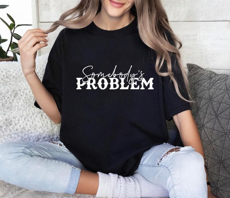 Somebody's Problem Couple T-Shirts | Fun Anniversary Gifts for Couples | Matching Tees for a Playful Touch! Comfort Cotton