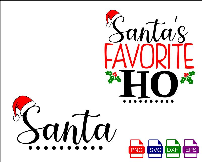 Santa and Santa's Favorite Ho Bundle, Funny Christmas, Matching Couple Christmas Shirt Cutting File or Sublimation