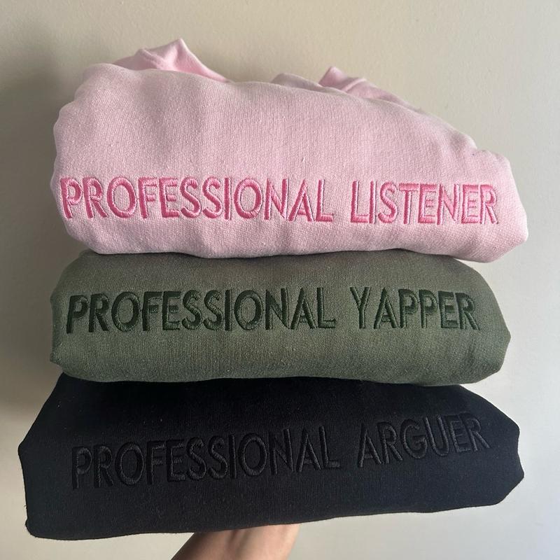 Embroidered “PROFESSIONAL YAPPER LISTENER ARGUER” trendy and minimalist monochromatic crewneck neutral