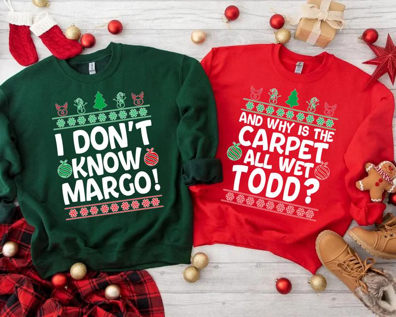 Christmas Vacation Todd And Margo Sweatshirt, Why's The Carpet Wet Todd Shirt,I Don't Know Margo Shirt,Couple Christmas Shirts,Matching Christmas Shirts