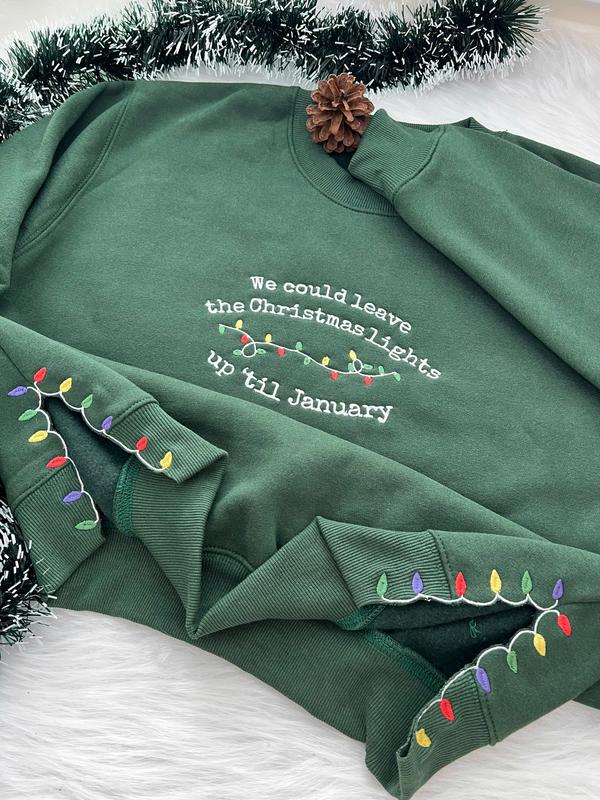 We Could Leave The Christmas Lights Up 'Til January Embroidered Shirt, Christmas Lights Shirt, Christmas Gift, Women Christmas Shirt, Funny Family Shirt Top Womenswear