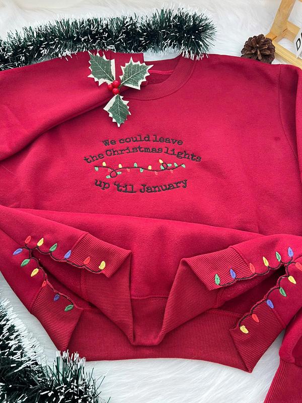 We Could Leave The Christmas Lights Up 'Til January Embroidered Shirt, Christmas Lights Shirt, Christmas Gift, Women Christmas Shirt, Funny Family Shirt Top Womenswear