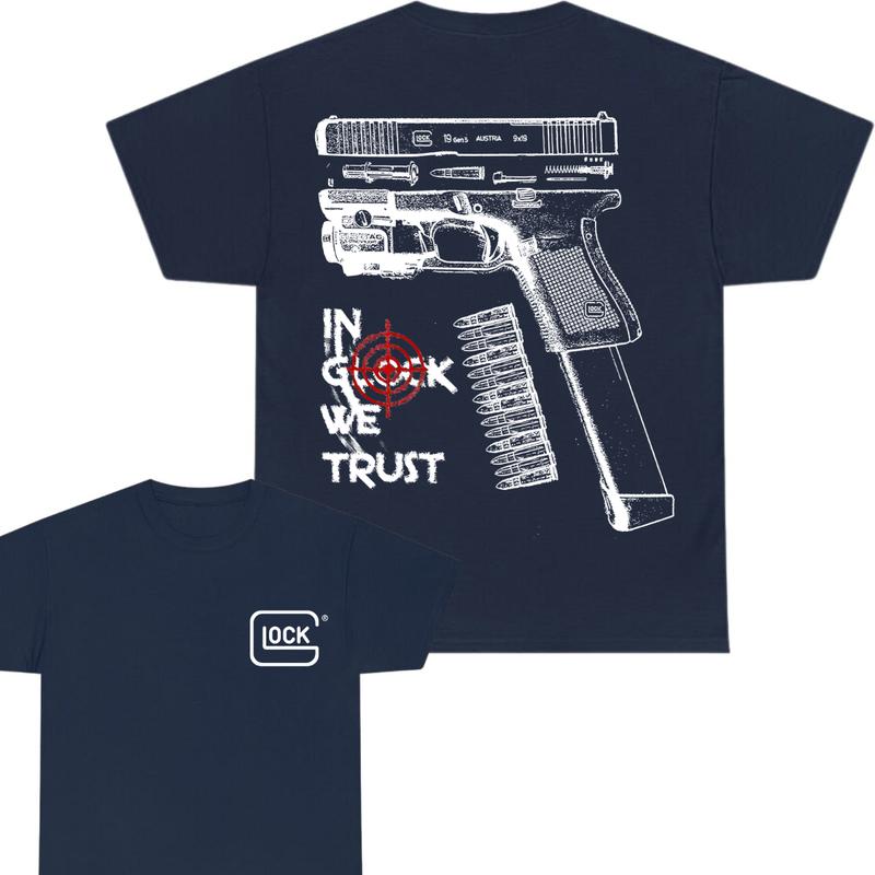 Glock Tshirt, IN GLOCK WE TRUST Tshirt , Double Side , For Her - For Him tshirt for women