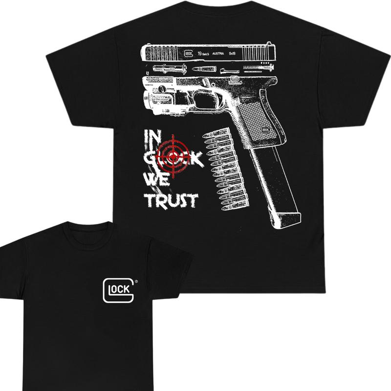 Glock Tshirt, IN GLOCK WE TRUST Tshirt , Double Side , For Her - For Him tshirt for women