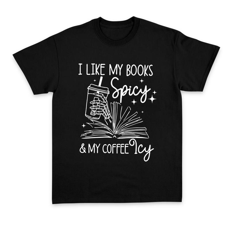 I Like My Books Spicy, My Coffee Icy Sweatshirt, Spicy Books Sweater, Skeleton Hand, Iced Coffee Sweat, Smut Lovers Gift, Book Lover Gift Hoodie and Sweater; T-shirt Cotton Polyester Womenswear Light