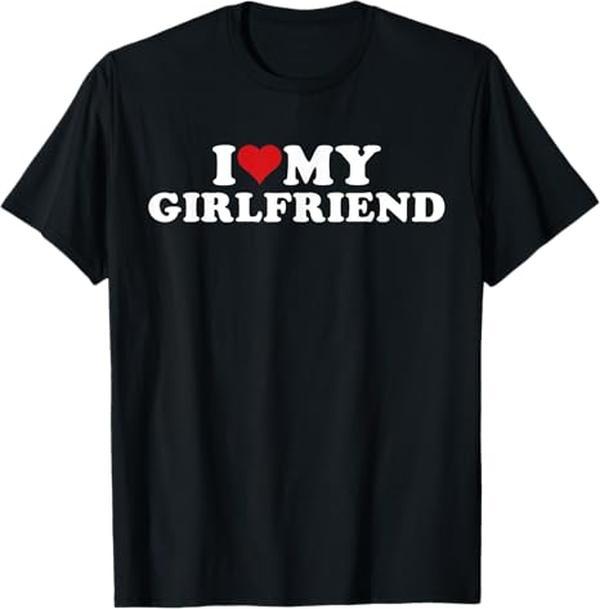 I Love My Girlfriend T-shirt, I Love My Hot Girlfriend I Heart My Hot Girlfriend GF T-Shirt