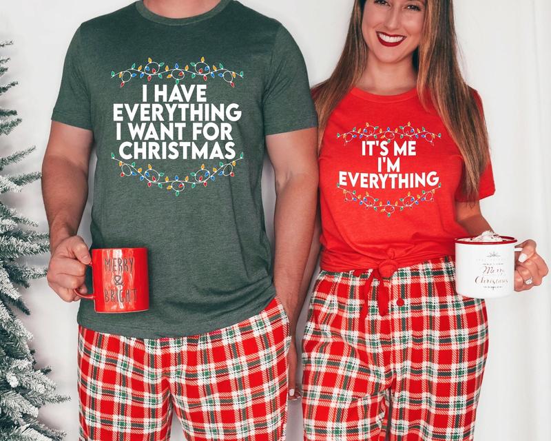 I Have Everything I Want For Christmas Shirt, It's Me I'm Everything Shirt,Couple Matching Sweater,Xmas Party Couple Tee,Funny Christmas Tee