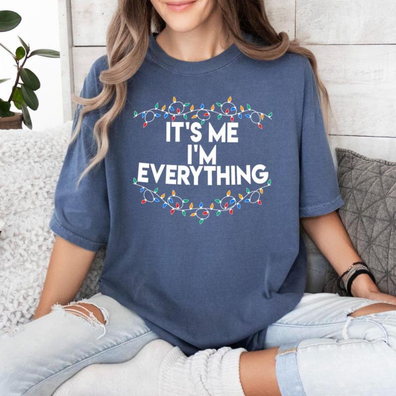 Christmas Party Couple T-Shirt, I Have Everything I Want For Christmas Shirt, It's Me I'm Everything Shirt, Couple Matching Tee Colorful