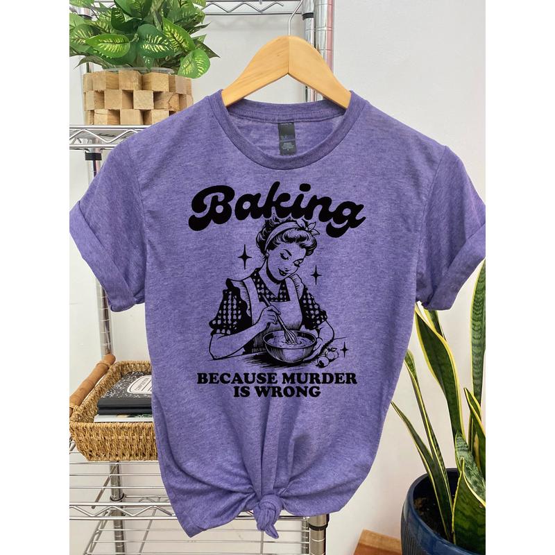 #064 - Baking Because Murd3r is Wrong -  - Print Unisex Crew neck Tee T-shirt