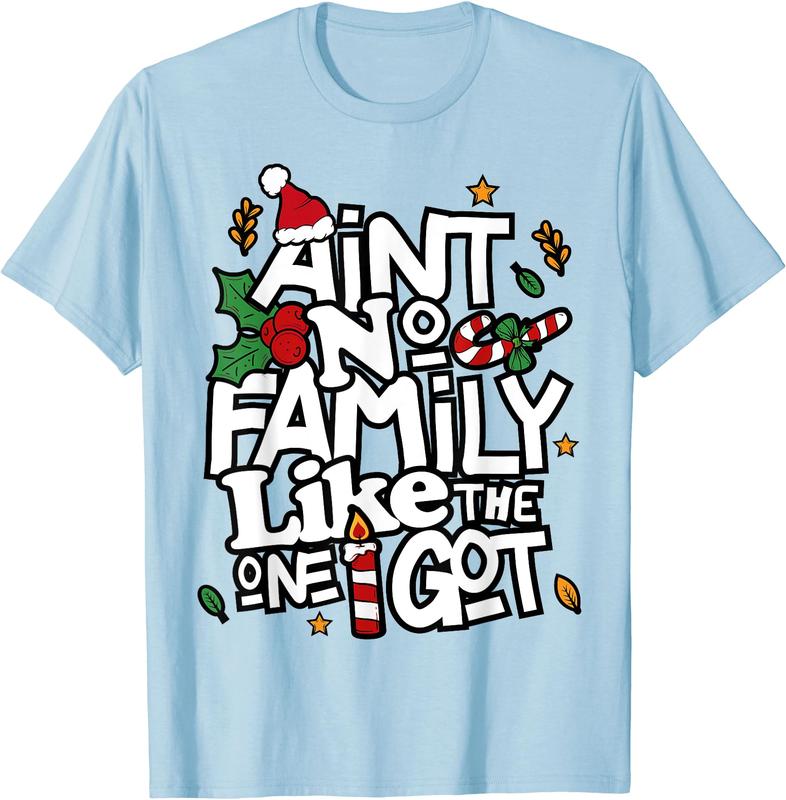 Ain't No Family Like The One I Got Matching Family Christmas T-Shirt Womenswear Clothing