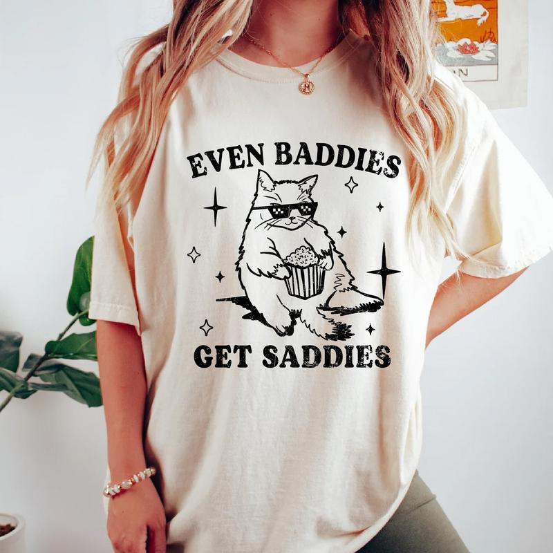 Even Baddies Get Saddies Comfort Colorts Shirt, Mental Health T-shirt, Funny Cat Meme Graphic Printed Tee, Unisex Anxiety Depression Comfort Shirts