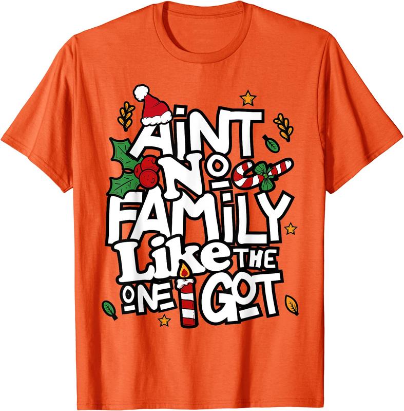 Ain't No Family Like The One I Got Matching Family Christmas T-Shirt Womenswear Clothing