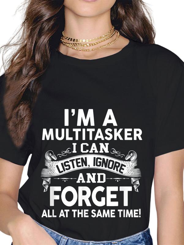 New Creative Short Sleeve I'm versatile, I can hear, I can see, I can forget T-shirt