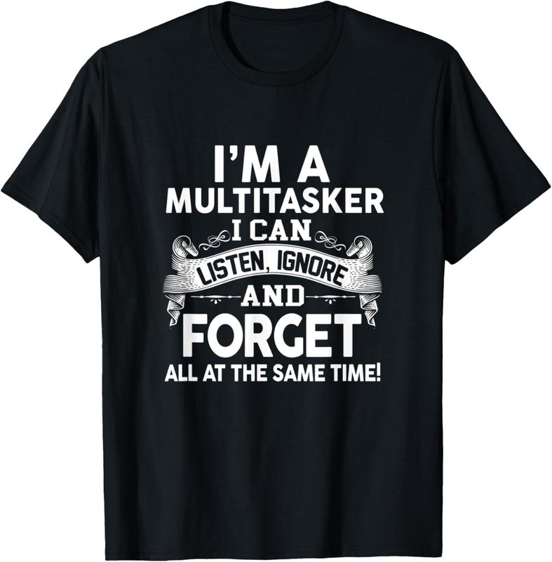 New Creative Short Sleeve I'm versatile, I can hear, I can see, I can forget T-shirt